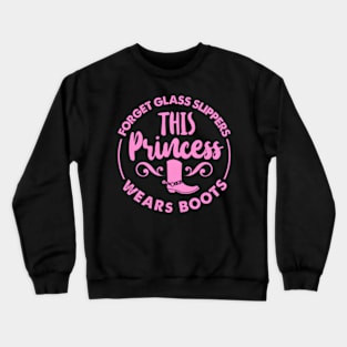 Forget Glass Slippers This Princess s Boots Crewneck Sweatshirt